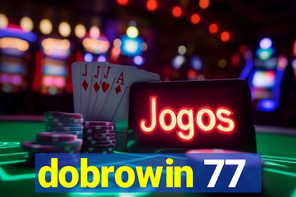 dobrowin 77